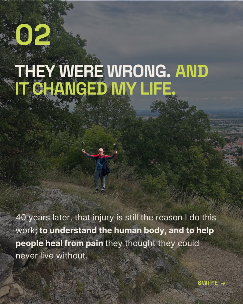 Slide 3: They were wrong. And it changed my life. 40 years later, that injury is still the reason I do this work.